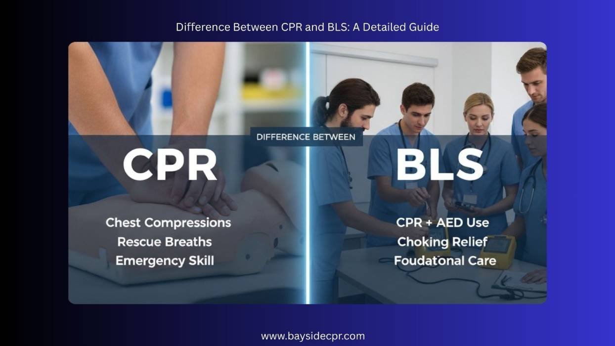 Difference Between CPR and BLS: A Detailed Guide