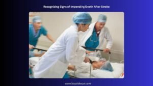 Recognizing Signs of Impending Death After Stroke: What You Need To Know
