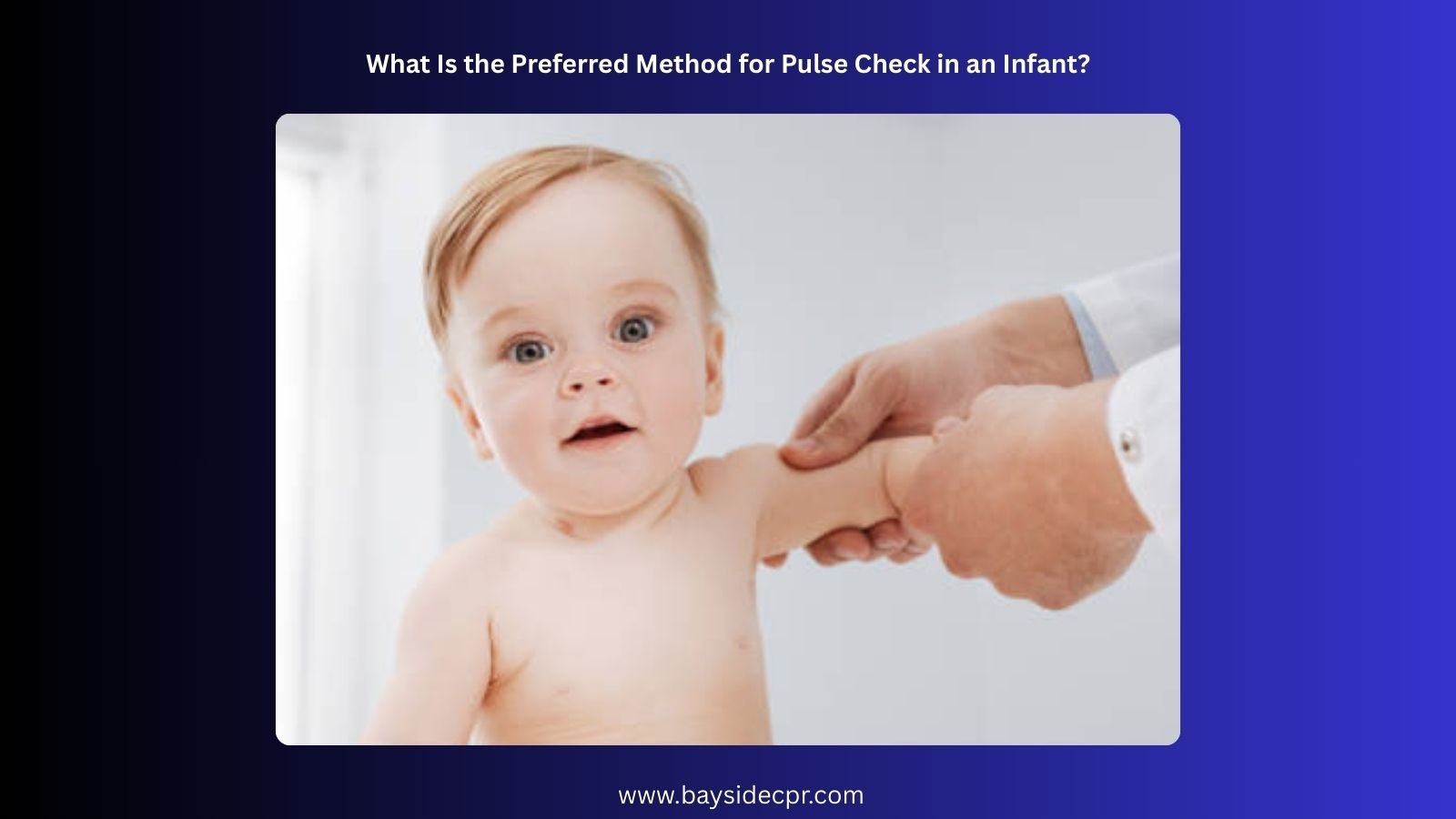 What Is the Preferred Method for Pulse Check in an Infant?