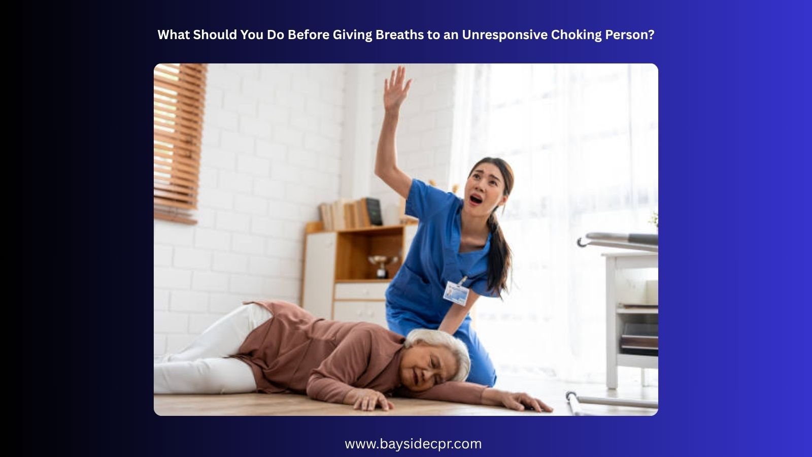 What Should You Do Before Giving Breaths to an Unresponsive Choking Person?