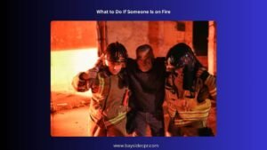 What to Do If Someone Is on Fire?