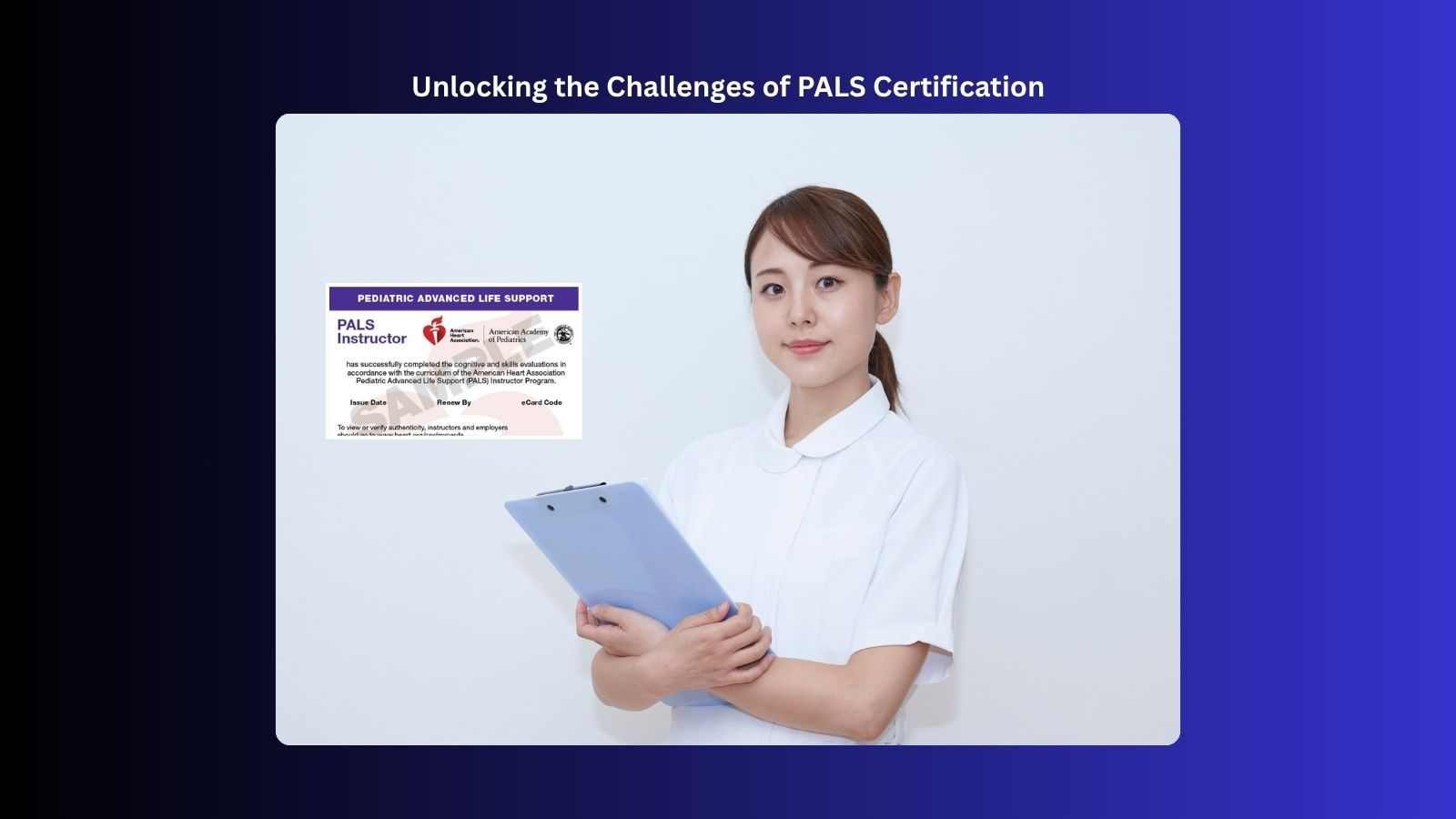 unlocking the challenges of pals certification